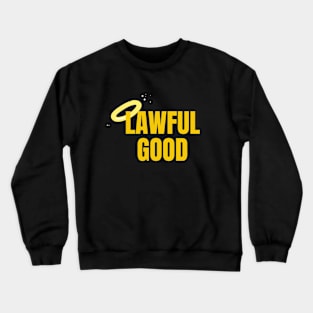 Lawful Good Crewneck Sweatshirt